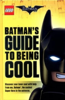 Image of Batmans Guide to Being Cool by Howie Dewin Hardback