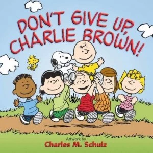 Image of Dont Give up Charlie Brown by Charles M Schulz Book