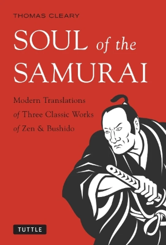 Image of Soul of the Samurai : Modern Translations of Three Classic Works of Zen & Bushido Paperback / softback