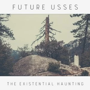 Image of Future Usses - The Existential Haunting Vinyl