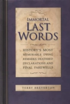Image of Immortal Last Words by Terry Breverton Hardback
