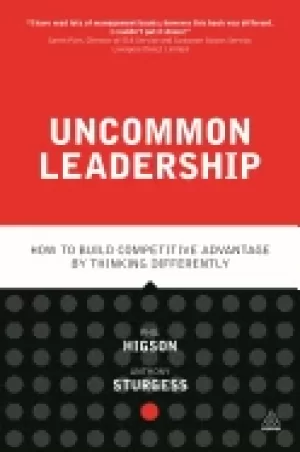 Image of uncommon leadership how to build competitive advantage by thinking differen