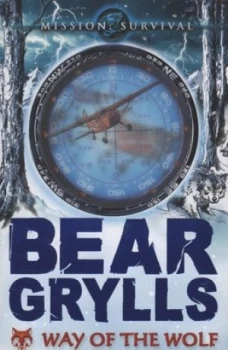 Image of Way of the Wolf by Bear Grylls Paperback
