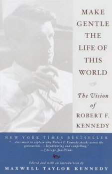 Image of Make Gentle the Life of This World by Maxwell Taylor Kennedy Paperback