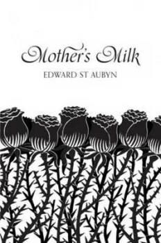 Image of Mothers Milk by Edward St Aubyn Book