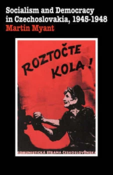 Image of Socialism and Democracy in Czechoslovakia by M. R. Myant Paperback