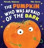 Image of The Pumpkin Who was Afraid of the Dark (PB)