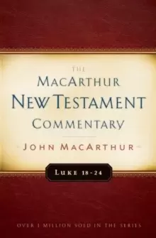 Image of Luke 18-24 Macarthur New Testament Commentary