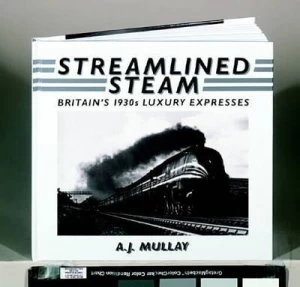Image of Streamlined Steam by A. J Mullay Hardback