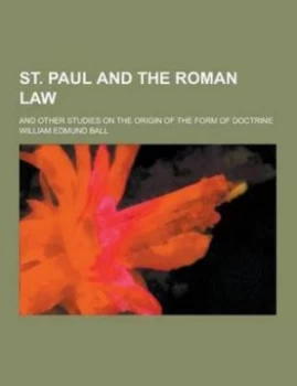 Image of St. Paul and the Roman Law and Other Studies on the Origin of the Form of Paperback