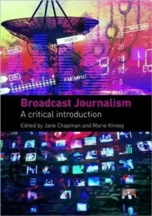 Image of Broadcast Journalism : A Critical Introduction