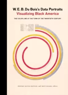 Image of W. E. B. Du Bois's Data Portraits : Visualizing Black America