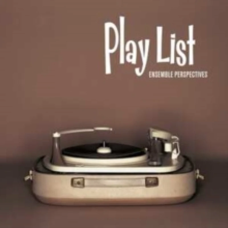 Image of Ensemble Perspectives: Play List CD / Album