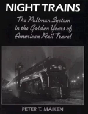Image of night trains the pullman system in the golden years of american rail travel