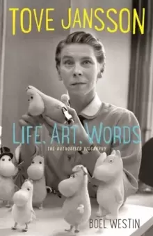 Image of Tove Jansson Life, Art, Words : The Authorised Biography