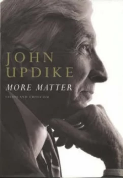Image of More Matter by John Updike Hardback
