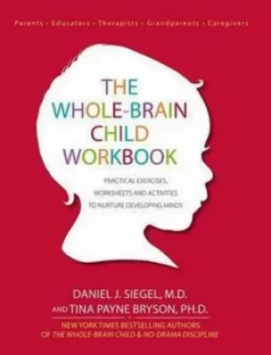 Image of The whole-brain child workbook by Daniel J Siegel