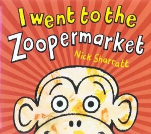 Image of I Went to the Zoopermarket by Nick Sharratt Paperback