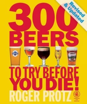Image of 300 Beers to Try before You Die by Roger Protz Paperback
