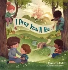 Image of I Pray You'll Be . . .