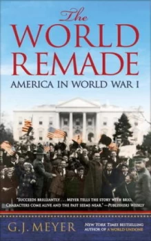 Image of The World Remade by G. J. Meyer Book