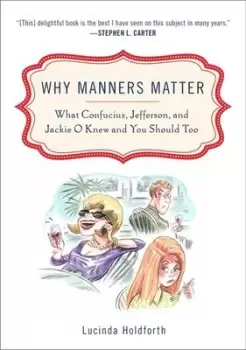Image of Why Manners Matter by Lucinda Holdforth