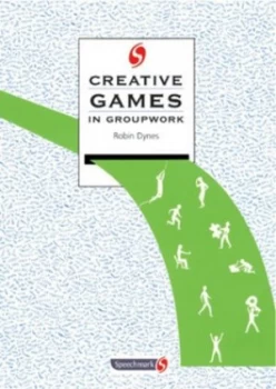 Image of Creative Games in Groupwork by Robin Dynes Book