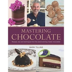 Image of Mastering Chocolate: Recipes, Tips and Techniques from the Award-Winning Master Chocolatier by B Dutton Publishing (Hardback,...