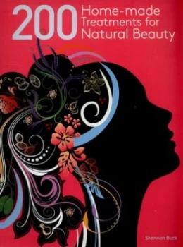 Image of 200 Home-Made Treatments for Natural Beauty by Shannon Buck Paperback