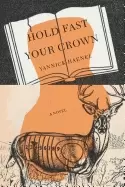 Image of hold fast your crown a novel