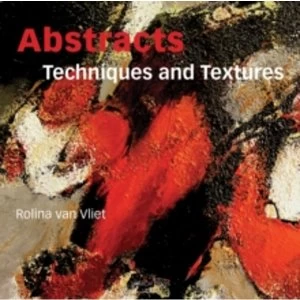 Image of Abstracts: Techniques & Textures by Rolina Van Vliet (Paperback, 2013)