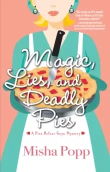 Image of Magic, Lies, And Deadly Pies