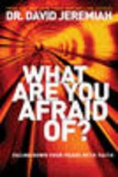 Image of What Are You Afraid Of by Dr David Jeremiah Hardback