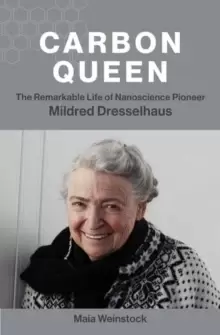 Image of Carbon Queen : The Remarkable Life of Nanoscience Pioneer Mildred Dresselhaus