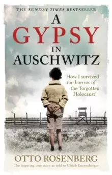 Image of A Gypsy In Auschwitz : How I Survived the Horrors of the 'Forgotten Holocaust'