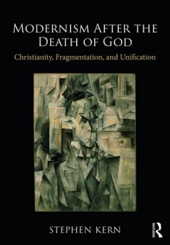 Image of Modernism After the Death of GodChristianity Fragmentation and Unification