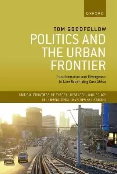 Image of Politics and the Urban Frontier by Tom Goodfellow