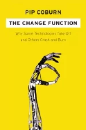 Image of change function why some technologies take off and others crash and burn