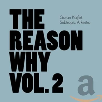 image of Goran Kajfes Subtropic Arkestra - The Reason Why CD