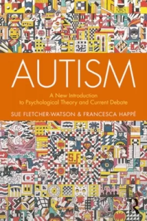 Image of AutismA New Introduction to Psychological Theory and Current Debate