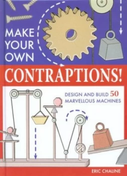 Image of Make Your Own Contraptions by Eric Chaline Hardback