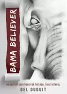 Image of bama believer 40 days of devotions for the roll ride faithful