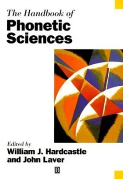 Image of The Handbook of Phonetic Sciences by William J. Hardcastle Paperback