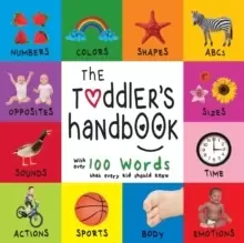 Image of The Toddler's Handbook : Numbers, Colors, Shapes, Sizes, ABC Animals, Opposites, and Sounds, with Over 100 Words That Every Kid Should Know (Engage Ea
