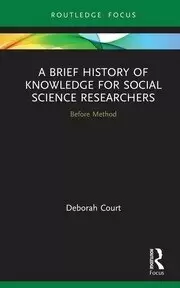 Image of A Brief History of Knowledge for Social Science Researchers Before Method