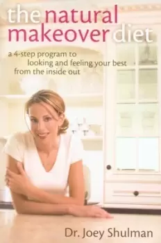 Image of The natural makeover diet by Dr. Joey Shulman