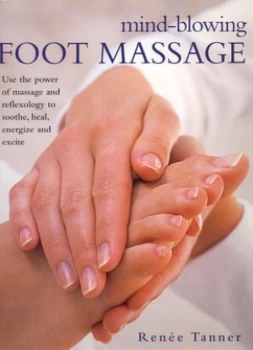 Image of Mind-Blowing Foot Massage by Renee Tanner and Michelle Garrett Hardback