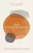 Image of three regrets inspirational stories and practical advice for love and forgi