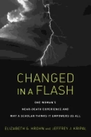 Image of changed in a flash one womans near death experience and why a scholar think
