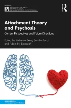 Image of Attachment Theory and PsychosisCurrent Perspectives and Future Directions